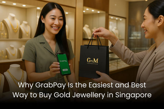 Why GrabPay Is the Easiest and Best Way to Buy Gold Jewellery in Singapore