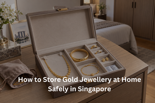 How to Store Gold Jewellery at Home Safely in Singapore